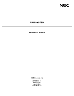 Page 1APM SYSTEM
Installation  Manual
NEC America, Inc.
NDA-30025-004
Revision 4.0
April, 1998
Stock # 241737 