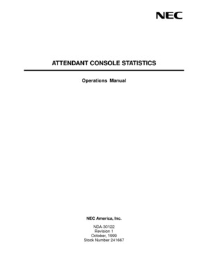 Page 1ATTENDANT CONSOLE STATISTICS
Operations  Manual
 
NEC America, Inc.
NDA-30122
Revision 1
October, 1999
Stock Number 241667 