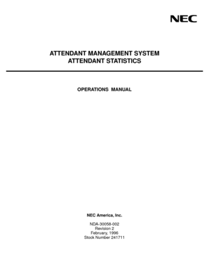 Page 1ATTENDANT MANAGEMENT SYSTEM
AT T E N DA N T  S TAT I S T I C S
OPERATIONS  MANUAL
NEC America, Inc.
NDA-30058-002
Revision 2
February, 1996
Stock Number 241711 