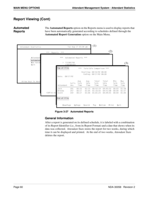 Page 68Page 60NDA-30058   Revision 2
MAIN MENU OPTIONS Attendant Management System - Attendant Statistics
Report Viewing (Cont)
Automated 
ReportsThe Automated Reports option on the Reports menu is used to display reports that 
have been automatically generated according to schedules defined through the 
Automated Report Generation option on the Main Menu.
Figure 3-27   Automated Reports
General Information
After a report is generated on its defined schedule, it is labeled with a combination 
of its Report...