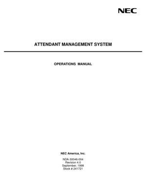 Page 1ATTENDANT MANAGEMENT SYSTEM
OPERATIONS  MANUAL
NEC America, Inc.
NDA-30046-004
Revision 4.0
September, 1998
Stock # 241721 
