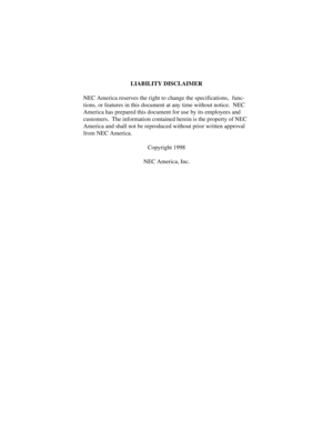 Page 2LIABILITY DISCLAIMER
NEC America reserves the right to change the specifications,  func-
tions, or features in this document at any time without notice.  NEC 
America has prepared this document for use by its employees and 
customers.  The information contained herein is the property of NEC  
America and shall not be reproduced without prior written approval 
from NEC America.
Copyright 1998
NEC America, Inc. 