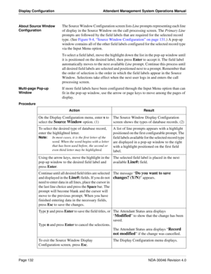 Page 146Page 132NDA-30046 Revision 4.0
Display Configuration Attendant Management System Operations Manual
About Source Window 
ConfigurationThe Source Window Configuration screen lists Line prompts representing each line 
of display in the Source Window on the call processing screen. The Primary Line 
prompts are followed by the field labels that are required for the selected record 
type. (See Figure 9-4, “Source Window Configuration” on page 131.) A pop-up 
window contains all of the other field labels...