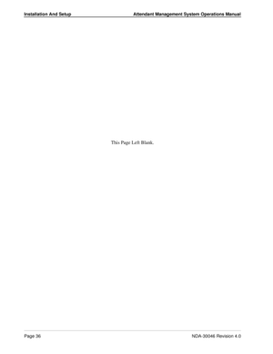 Page 50Installation And Setup Attendant Management System Operations Manual
Page 36NDA-30046 Revision 4.0
This Page Left Blank. 