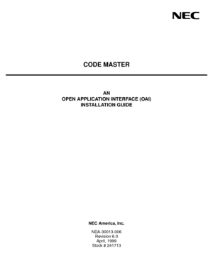 Page 1CODE MASTER
AN
OPEN APPLICATION INTERFACE (OAI)
INSTALLATION GUIDE
NEC America, Inc.
NDA-30013-006
Revision 6.0
April, 1999
Stock # 241713 