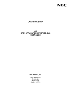 Page 1CODE MASTER
AN
OPEN APPLICATION INTERFACE (OAI)
USER GUIDE
NEC America, Inc.
NDA-30012-002
Revision 2.0
March, 1997
Stock # 241713 