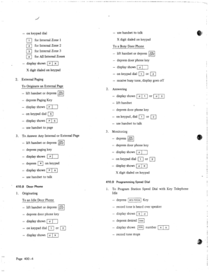 Page 65, _..^_,.. _ - _ _.-_.. /. ___---- .._._I..-... I- ._” . . .- _..^..., -- .-.- I ..-_ _ . ___I -._-....._._.___ . ,_j___..__._,,_. - . ..” . . 
- on keypad dial - 
use handset to talk ! 
II 
for Internal Zone 1 X digit dialed on keypad 
121 for Internal Zone 2 
To a Busy Door Phone 
i for Internal Zone 3 
141 for All Internal Zones - lift handset or depress s 
I 
- 
depress door phone key 
- 
display shows 1-1 
- 
X digit dialed on keypad display shows r] 
- 
on keypad dial m or 121 
2. External Paging...