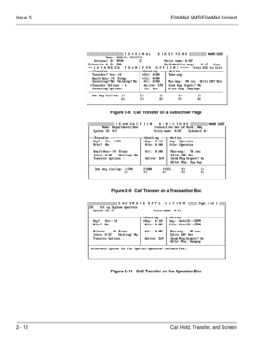 Page 902 - 12 Call Hold, Transfer, and Screen Issue 3 EliteMail VMS/EliteMail Limited
Figure 2-8   Call Transfer on a Subscriber Page
Figure 2-9   Call Transfer on a Transaction Box
Figure 2-10   Call Transfer on the Operator Box
	
 
 	 
 	7
 ?
   B  
 $%&  #
()% *  B  +,	&%-   ,# +.
NN;	 	E NNNNN 
)(%)
3345 333333333333333336347)% 333634	&)%...