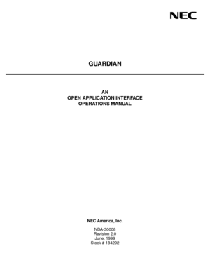 Page 1GUARDIAN
AN
OPEN APPLICATION INTERFACE
OPERATIONS MANUAL
NEC America, Inc.
NDA-30008
Revision 2.0
June, 1999
Stock # 184292 