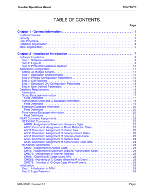 Page 3NDA-30008  Revision 2.0Page i
Guardian Operations Manual CONTENTS
TABLE OF CONTENTS
Page
Chapter 1 - General Information . . . . . . . . . . . . . . . . . . . . . . . . . . . . . . . . . . . . . . . . . . . .   1
System Overview  . . . . . . . . . . . . . . . . . . . . . . . . . . . . . . . . . . . . . . . . . . . . . . . . . . . . . . . . . . . . . .  1
Security . . . . . . . . . . . . . . . . . . . . . . . . . . . . . . . . . . . . . . . . . . . . . . . . . . . . . . . . . . . . . . . . . . . . . .  2...