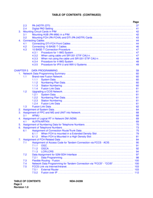 Page 7TABLE OF CONTENTS NDA-24299
Page  ii
Revision 1.0
TABLE OF CONTENTS  (CONTINUED)
Page
2.3 PA-24DTR (DTI)  . . . . . . . . . . . . . . . . . . . . . . . . . . . . . . . . . . . . . . . . . . . . . . . . . . . . . . . . . . .   37
2.4 Digital PAD Setting  . . . . . . . . . . . . . . . . . . . . . . . . . . . . . . . . . . . . . . . . . . . . . . . . . . . . . . . . .   41
3. Mounting Circuit Cards in PIM . . . . . . . . . . . . . . . . . . . . . . . . . . . . . . . . . . . . . . . . . . . . . . . . . . . ....