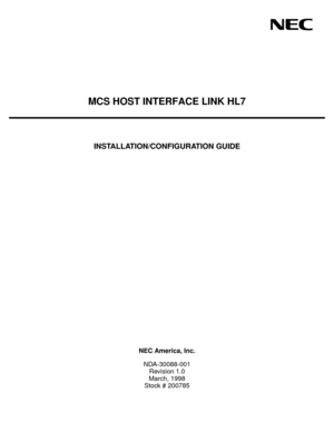 Page 1MCS HOST INTERFACE LINK HL7
INSTALLATION/CONFIGURATION GUIDE
NEC America, Inc.
NDA-30088-001
Revision 1.0
March, 1998
Stock # 200785 