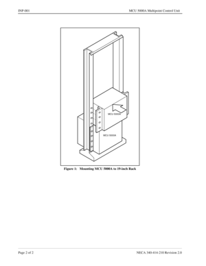 Page 118Page 2 of 2 NECA 340-414-210 Revision 2.0
INP-001 MCU 5000A Multipoint Control Unit
Figure 1:   Mounting MCU 5000A to 19-inch Rack
MCU 5000A
MCU 5000A 