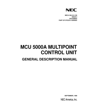 Page 5NECA 340-414-100
ISSUE 2
DOI-E09003
PART OF STOCK # 0293922
GENERAL DESCRIPTION MANUAL
SEPTEMBER, 1998
NEC America, Inc.
MCU 5000A MULTIPOINT 
CONTROL UNIT 