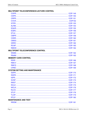 Page 414Page iiNECA 340-414-300 Revision 2.0
Table of Contents MCU 5000A Multipoint Control Unit
 MULTIPOINT TELECONFERENCE/LECTURE CONTROL
 COPR...........................................................................................................  COP-149
 CSPR ...........................................................................................................  COP-150
 CRPR ...........................................................................................................  COP-151
 CVCR...