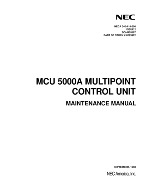 Page 635NECA 340-414-500
ISSUE 2
DOI-G05187
PART OF STOCK # 0293922
MAINTENANCE MANUAL
SEPTEMBER, 1998
NEC America, Inc.
MCU 5000A MULTIPOINT 
CONTROL UNIT 