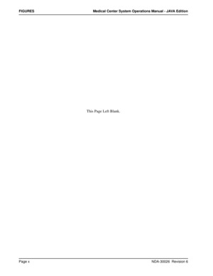 Page 12Page xNDA-30026  Revision 6
FIGURES Medical Center System Operations Manual - JAVA Edition
This Page Left Blank. 