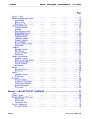 Page 4CONTENTS Medical Center System Operations Manual - JAVA Edition
Page
Page iiNDA-30026  Revision 6
Screen Format . . . . . . . . . . . . . . . . . . . . . . . . . . . . . . . . . . . . . . . . . . . . . . . . . . . . . . . . . . . . .  44
Selecting Operator Functions  . . . . . . . . . . . . . . . . . . . . . . . . . . . . . . . . . . . . . . . . . . . . . . . . .  45
Status Area . . . . . . . . . . . . . . . . . . . . . . . . . . . . . . . . . . . . . . . . . . . . . . . . . . . . . . . . . . . .  46...