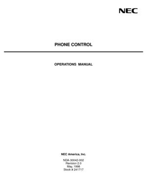 Page 1PHONE CONTROL
OPERATIONS  MANUAL
 
 
NEC America, Inc.
NDA-30042-002
Revision 2.0
May, 1998
Stock # 241717 