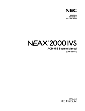 Page 1NDA-30094
REVISION 1
STOCK # 151955
ACD-MIS System Manual
(UAP Edition)
APRIL, 1997
NEC America, Inc.
® 