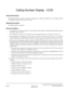 Page 42NEAX2000 IVS CCIS Features and Specifications
Page 32Addendum-002 NDA-24159, Revision 2.2
November, 1997
Calling Number Display - CCIS
General Description
This feature permits the number of a calling or called party, at another switching office, to be displayed either
on a Multiline Terminal or an Attendant Console.
Operating Procedure
No manual operation is required.
Service Conditions
1. The called party’s number (maximum of sixteen digits) will be displayed on the Multiline Terminal when the
called...