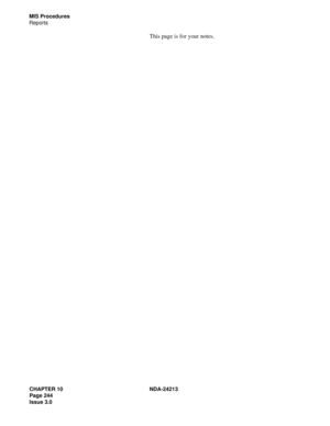 Page 258CHAPTER 10 NDA-24213
Page 244    
Issue 3.0
MIS Procedures
Reports
This page is for your notes. 