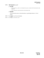 Page 197NDA-24213 CHAPTER 9
    Page 183
Issue 3.0
ACD Procedures
Position Data
STEP 4:  Split Assignment (required)
(a)  
Any Split 
Check to allow any split to work through this position; the splits will be determined by the 
Logon ID. 
Leave unchecked to limit the position to the specified split.
(b)  
Specified 
Use the up and down arrows to limit the position to a specified split (values of 1 to 30) if 
desired.
STEP 5: Press 
Update to save the new information.
STEP 6: Press 
Close to exit the data screen. 