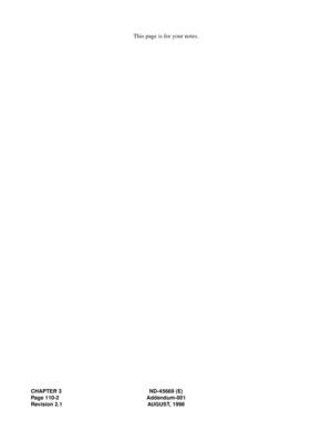 Page 135THIS PAGE INTENTIONALLY LEFT BLANK.
CHAPTER 3 ND-45669 (E)
Page 110-2 Addendum-001
Revision 2.1 AUGUST, 1998
This page is for your notes. 