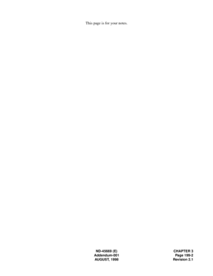 Page 234THIS PAGE INTENTIONALLY LEFT BLANK.
ND-45669 (E) CHAPTER 3
Addendum-001 Page 199-2
AUGUST, 1998 Revision 2.1
This page is for your notes. 