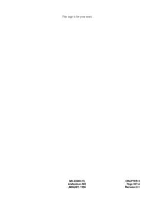 Page 370THIS PAGE INTENTIONALLY LEFT BLANK.
ND-45669 (E) CHAPTER 3
Addendum-001 Page 327-4
AUGUST, 1998 Revision 2.1
This page is for your notes. 