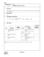 Page 295CHAPTER 3 ND-45669 (E)
Pag e 2 58
Revision 2.0
CM88
COMMAND CODE
TITLE:
AUTOMATIC PAUSE ENTRY TABLE
88
4. DATA TABLE:
Note:In this case, the caller is required to dial after confirming dial tone from a distant office.
1. FUNCTION:
This command is used to define the pause which is automatically provided with particular dialed digits
on an outgoing call.
2. PRECAUTION:
None
3. ASSIGNMENT PROCEDURE:
: Initial Data
Y
BLOCK
NUMBERSETTING DATA
RELATED
COMMAND
No. MEANING DATA MEANING
0 Designation of digits...