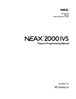 Page 1ND-45670 (E)
ISSUE 2
PART OF STOCK # 151901
Feature Programming Manual
DECEMBER, 1997
NEC America, Inc.
® 