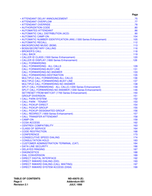 Page 11TABLE OF CONTENTS ND-45670 (E)
Page ii Addendum-001
Revision 2.1 JULY, 1998
Page
• ATTENDANT DELAY ANNOUNCEMENT. . . . . . . . . . . . . . . . . . . . . . . . . . . . . . . . . . . . . . . . . . . . . . . . .75
• ATTENDANT OVERFLOW . . . . . . . . . . . . . . . . . . . . . . . . . . . . . . . . . . . . . . . . . . . . . . . . . . . . . . . . . . . .77
• ATTENDANT OVERRIDE . . . . . . . . . . . . . . . . . . . . . . . . . . . . . . . . . . . . . . . . . . . . . . . . . . . . . . . . . . . . .78
•...