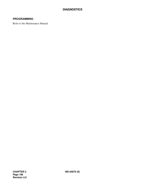 Page 205CHAPTER 2 ND-45670 (E)
Pag e 1 88
Revision 2.0
DIAGNOSTICS
PROGRAMMING
Refer to the Maintenance Manual. 