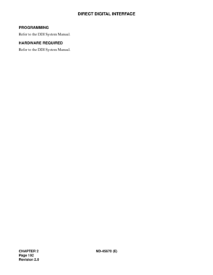 Page 209CHAPTER 2 ND-45670 (E)
Pag e 1 92
Revision 2.0
DIRECT DIGITAL INTERFACE
PROGRAMMING
Refer to the DDI System Manual. 
HARDWARE REQUIRED 
Refer to the DDI System Manual.  