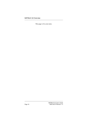 Page 25MATWorX 32 User’s Guide
Page 18 NDA-24215 Revision 1.0
MATWorX 32 Overview
This page is for your notes. 