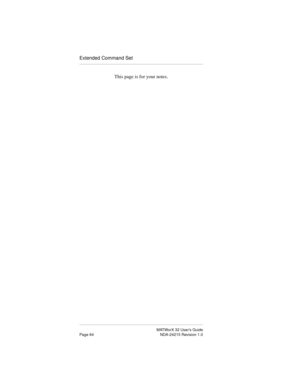 Page 71MATWorX 32 User’s Guide
Page 64 NDA-24215 Revision 1.0
Extended Command Set
This page is for your notes. 