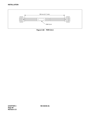 Page 106CHAPTER 3 ND-46248 (E)
Pag e 86
Revision 2.0
INSTALLATION
Figure 3-38    PWR CA-A
550 mm (21.7 inch)
PWR CA-A 