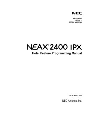 Page 1OCTOBER, 2000
NEC America, Inc.
NDA-24304
ISSUE 1
STOCK # 200798
Hotel Feature Programming Manual
® 