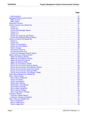 Page 4Page iiNDA-30115 Revision 1.0
CONTENTS Property Management System Communication Interface
Page
Administration  . . . . . . . . . . . . . . . . . . . . . . . . . . . . . . . . . . . . . . . . . . . . . . . . . . . . . . . . . . . . . .  37
Message Waiting Lamp Control . . . . . . . . . . . . . . . . . . . . . . . . . . . . . . . . . . . . . . . . . . . . . . . . . . 38
MWL Control  . . . . . . . . . . . . . . . . . . . . . . . . . . . . . . . . . . . . . . . . . . . . . . . . . . . . . . . . . . . . . . ....