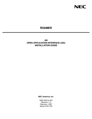 Page 1ROAMER
AN
OPEN APPLICATION INTERFACE (OAI)
INSTALLATION GUIDE
NEC America, Inc.
NDA-30016-003
Revision 1.0
February, 1997
Stock # 241735 