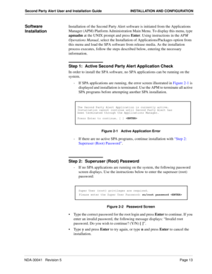 Page 19NDA-30041   Revision 5Page 13
Second Party Alert User and Installation Guide INSTALLATION AND CONFIGURATION
Software 
InstallationInstallation of the Second Party Alert software is initiated from the Applications 
Manager (APM) Platform Administration Main Menu. To display this menu, type 
apmadm at the UNIX prompt and press Enter. Using instructions in the APM 
Operations Manual, select the Installation of Applications/Packages option from 
this menu and load the SPA software from release media. As the...