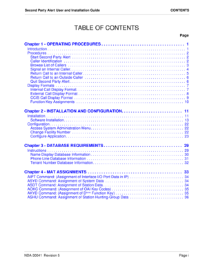 Page 3NDA-30041  Revision 5Page i
Second Party Alert User and Installation Guide CONTENTS
TABLE OF CONTENTS
Page
Chapter 1 - OPERATING PROCEDURES . . . . . . . . . . . . . . . . . . . . . . . . . . . . . . . . . . . . .   1
Introduction . . . . . . . . . . . . . . . . . . . . . . . . . . . . . . . . . . . . . . . . . . . . . . . . . . . . . . . . . . . . . . . . . . .  1
Procedures . . . . . . . . . . . . . . . . . . . . . . . . . . . . . . . . . . . . . . . . . . . . . . . . . . . . . . . . . . . . . . . . ....