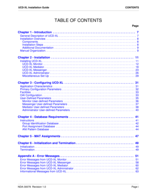 Page 3NDA-30078  Revision 1.0Page i
UCD-XL Installation Guide CONTENTS
TABLE OF CONTENTS
Page
Chapter 1 - Introduction  . . . . . . . . . . . . . . . . . . . . . . . . . . . . . . . . . . . . . . . . . . . . . . . . . .   7
General Description of UCD-XL  . . . . . . . . . . . . . . . . . . . . . . . . . . . . . . . . . . . . . . . . . . . . . . . . . . .  7
Installation Overview . . . . . . . . . . . . . . . . . . . . . . . . . . . . . . . . . . . . . . . . . . . . . . . . . . . . . . . . . . . .  8...