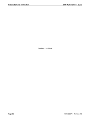 Page 52Initialization and Termination UCD-XL Installation Guide
Page 50NDA-30078   Revision 1.0
This Page Left Blank. 