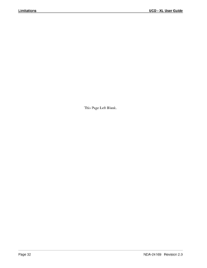 Page 38LimitationsUCD - XL User Guide
Page 32NDA-24169   Revision 2.0
This Page Left Blank. 