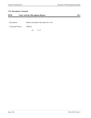 Page 106Page 3-80NDA-24233 Issue 2
Console Command List VisuaLink 128/384 Engineering Guide
3.34  Microphone Command
PPNI Voice Activate Microphone Report 34-1
Description: Report microphone that inputs the voice
Command Format: PPNI p1
p1: 1 to 3 