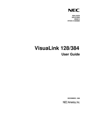 Page 1NDA-24230
DOI-E10504
ISSUE 2
STOCK # 0293884
User Guide
DECEMBER, 1998
NEC America, Inc.
VisuaLink 128/384 