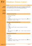 Page 231Features & Specifications, Telephone Volume ControlT-1, Page 225A6-506000-642-02
Xen AlphaRelease 1.0
T-1Telephone Volume Control
FEATURE
DESCRIPTION
This feature allows Multiline Telephone users to control the handset and the speaker/ringing
volume by pressing the up and down volume buttons on the telephone. It also allows the
user to change the contrast on the LCD of the DTU-type Multiline telephones.
S
TATION
APPLICATION
This feature is available for all Multiline telephones.
O
PERATING
PROCEDURE
 
1....