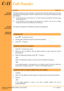 Page 67Features & Specifications Manual, Call TransferC-11, Page 61A6-506000-642-02
Xen AlphaRelease 1.0
C-11Call Transfer
FEATURE
DESCRIPTION
This feature allows any user to transfer an external call to any other system user. The user
receiving the call simply goes off-hook to answer the call. The call can be transferred using
two methods:

A user transfers the call and hangs up. The caller receiving the transferred call hears ringing
and answers the call.
A user transfers a call and waits for the called user...